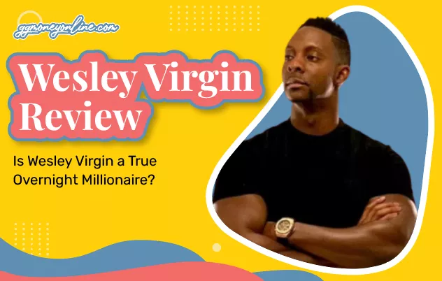 Wesley Virgin Review (Updated 2026): True Overnight Millionaire?