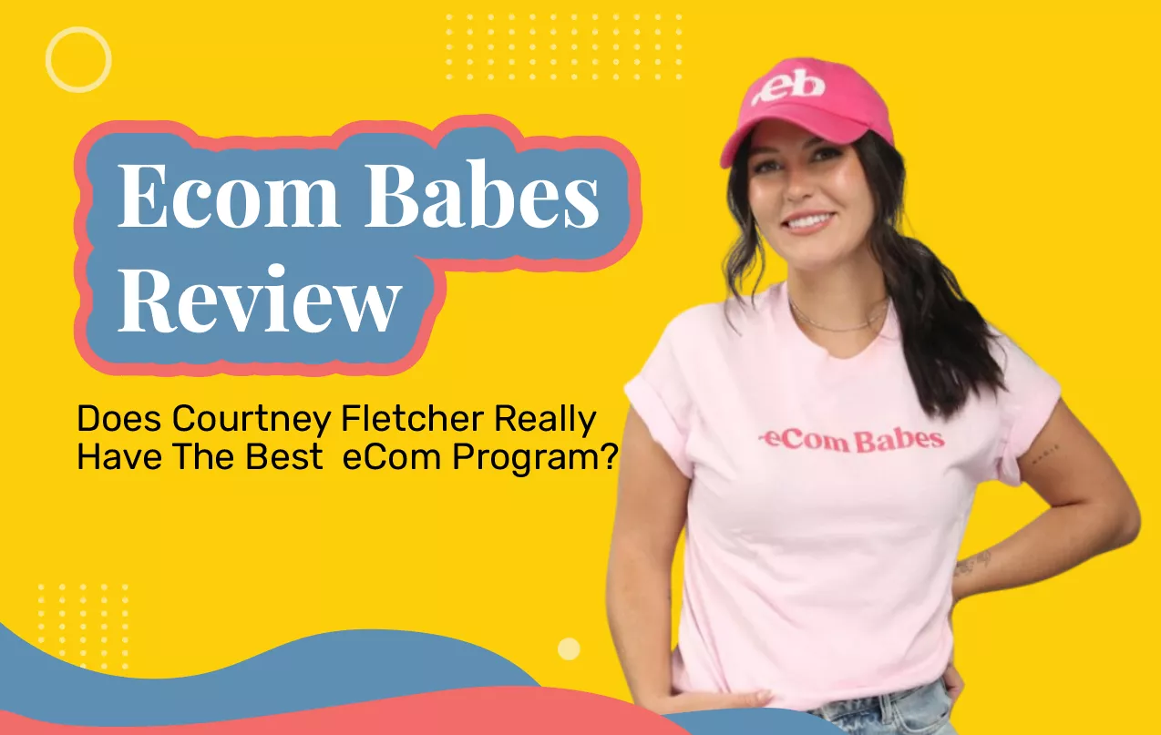 EcomBabe Reviews (2026 Update): Does Cortney Fletcher Really Have The Best eCom Program?