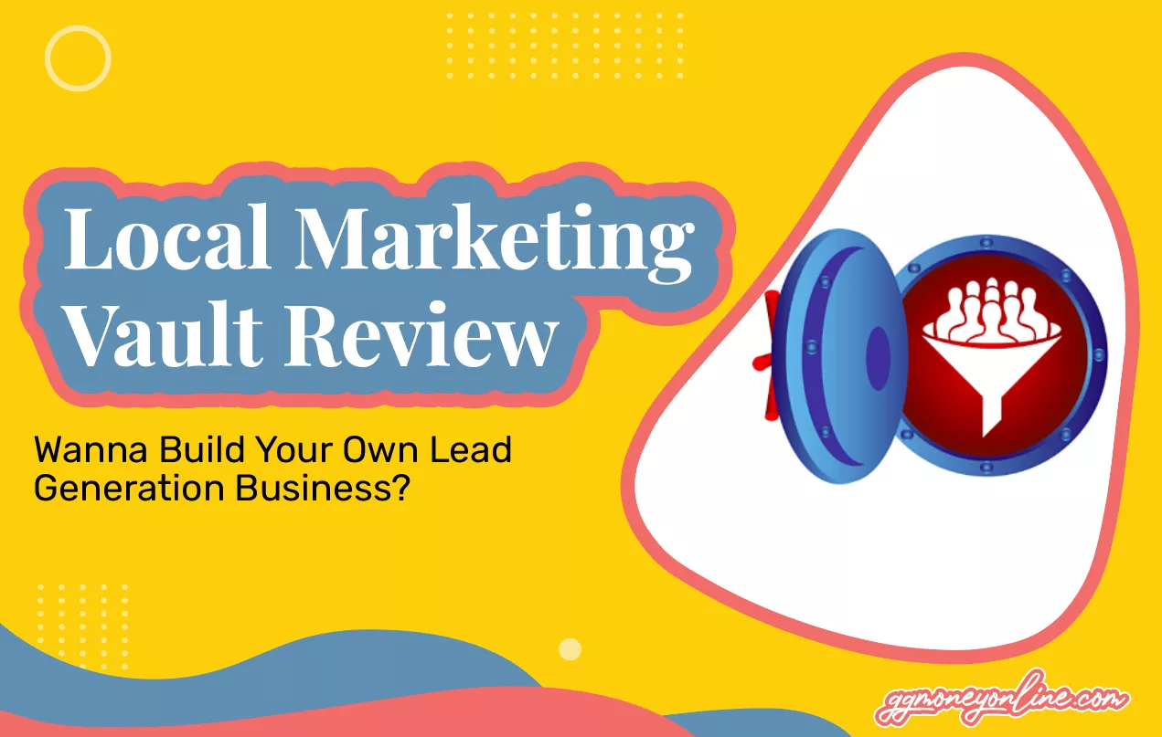 Local Marketing Vault Reviews (2026 Update): Wanna Build Your Own Lead Generation Business?