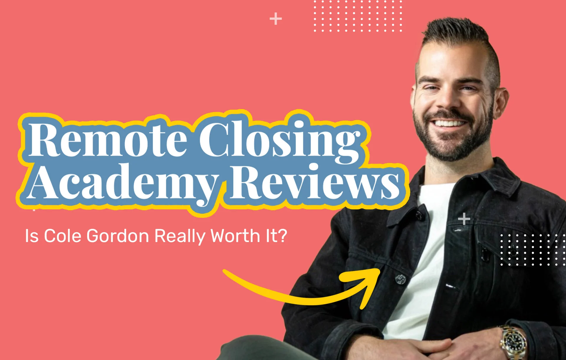 Remote Closing Academy Reviews (2026 Update): Is Cole Gordon Really Worth It?